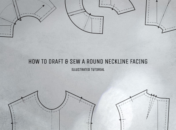 How to Draft & Sew a Round Neckline Facing